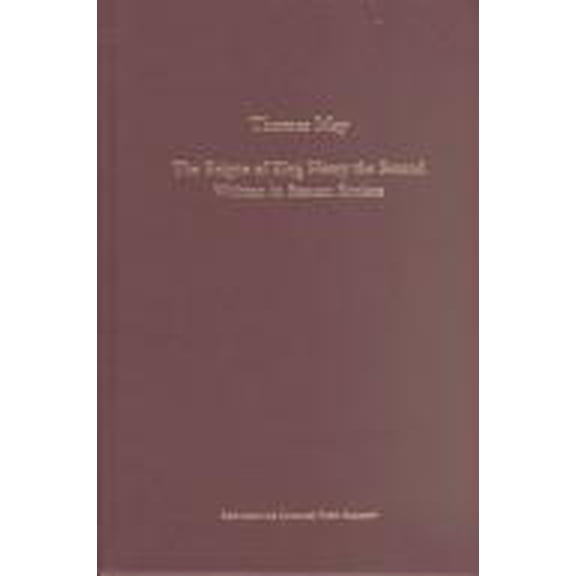 Pre-Owned Thomas May's the Reigne of King Henry Second Written in Seauen Bookes 9780866982375 /