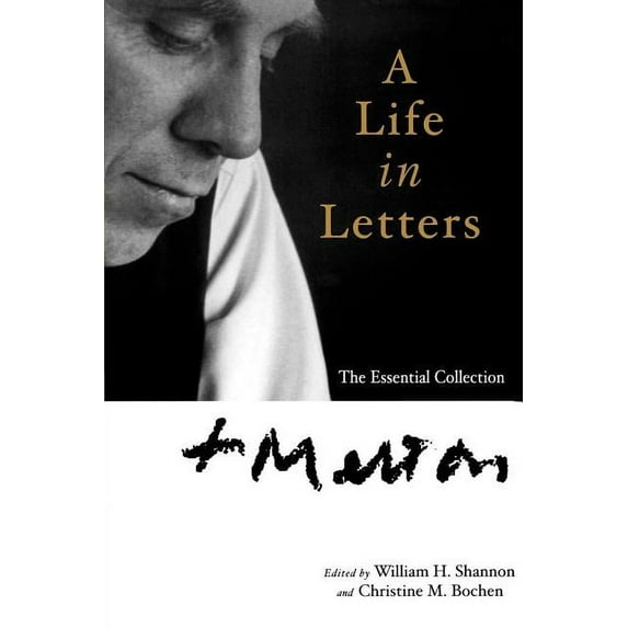 Thomas Merton: A Life in Letters: The Essential Collection (Paperback)