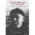 thumbnail image 1 of Thomas Merton's Art of Denial: The Evolution of a Radical Humanist, (Paperback), 1 of 1
