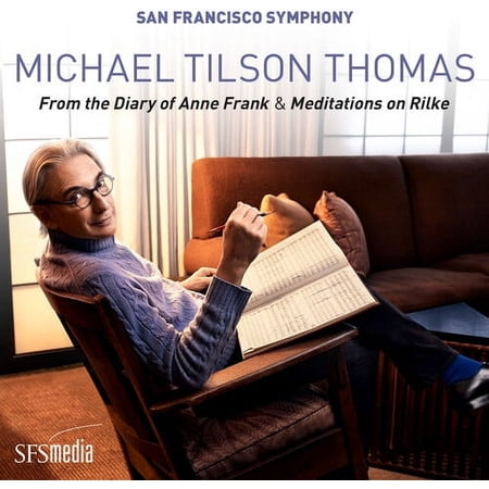 Thomas,Michael Tilson / San Francisco Symphony - From the Diary of Anne Frank & Meditations on Rilke - Music & Performance - SACD