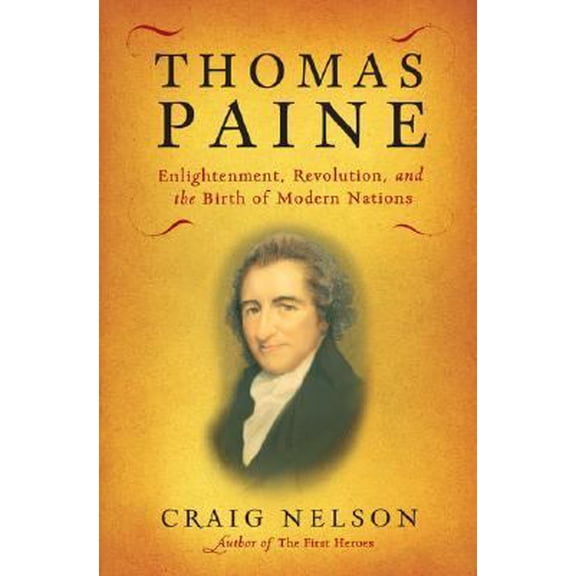 Pre-Owned Thomas Paine: Enlightenment, Revolution, and the Birth of Modern Nations (Hardcover) 0670037885 9780670037889