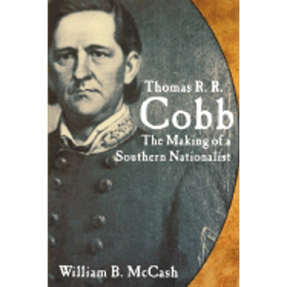 Pre-Owned Thomas R.R. Cobb: The Making of a (Paperback 9780865548589) by William B McCash
