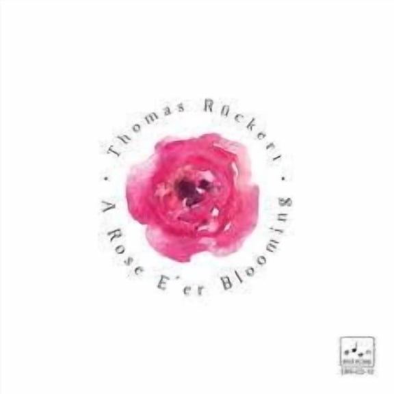 Thomas Ruckert - Rose E'Er Blooming - Music & Performance - CD