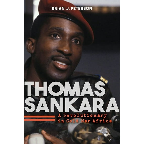 Thomas Sankara: A Revolutionary in Cold War Africa, (Hardcover)