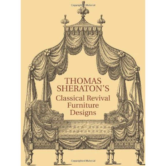 Pre-Owned Thomas Sheraton's Classical Revival Furniture Designs (Paperback) 0486222551 9780486222554