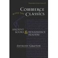 thumbnail image 1 of Thomas Spencer Jerome Lectures Commerce with the Classics: Ancient Books and Renaissance Readers Volume 20, Book 20, (Paperback), 1 of 1