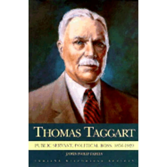 Pre-Owned Thomas Taggart: Public Servant, Political Boss 1856-1929 (Paperback) 0871951150 9780871951151