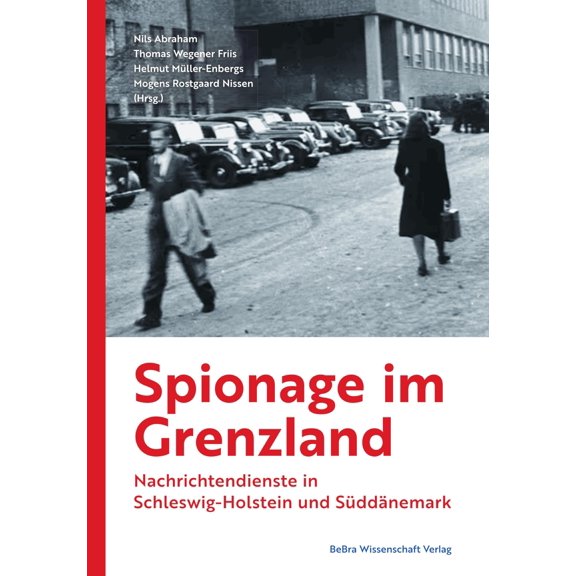 Thomas Wegener Friis,Nils Abraham,Helmut M Spionage im Grenzland: Nachrichtendiens (Hardcover)