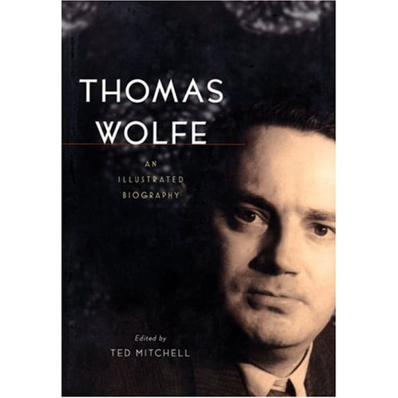 Pre-Owned Thomas Wolfe: An Illustrated Biography (Paperback) 1933648104 9781933648101