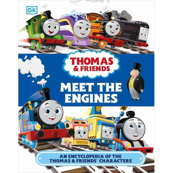 Thomas and Friends Meet the Engines: An Encyclopedia of the Thomas and Friends Characters, (Hardcover)