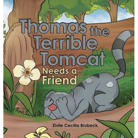 Thomas the Terrible Tomcat Needs a Friend, (Hardcover)