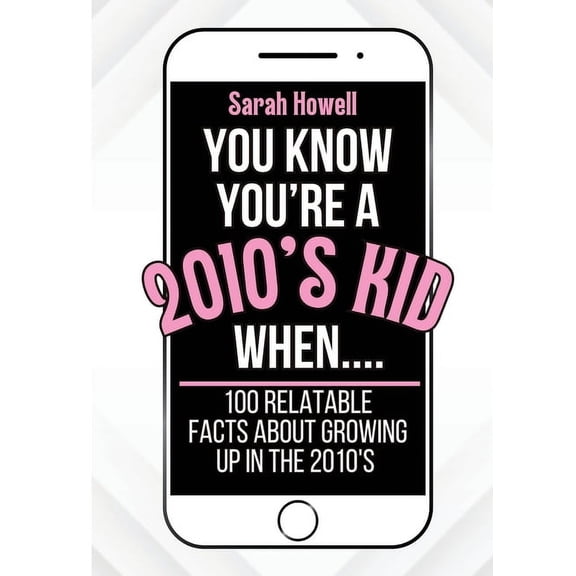Thomasine Media Short-Form Nostalgia Gif You Know You're A 2010's Kid When... 100 Relatable Facts About Growing Up in the 2010's: Short Books, Perfect for Gifts, Book 2, (Paperback)