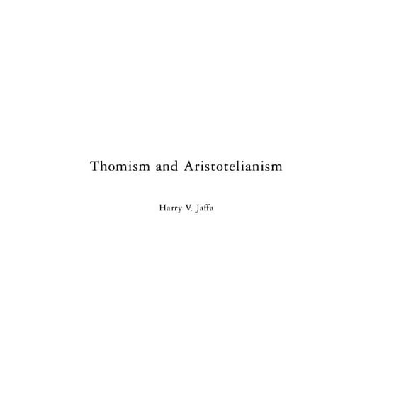 Thomism and Aristotelianism: A Study of the Commentary by Thomas Aquinas on the Nicomachean Ethics