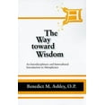 thumbnail image 1 of Thomistic Studies The Way Toward Wisdom: An Interdisciplinary and Intercultural Introduction to Metaphysics, (Paperback), 1 of 1