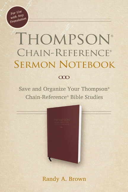 Thompson Chain-Reference Sermon Notebook: Save and Organize Your Thompson Chain-Reference Bible Studies, (Paperback)