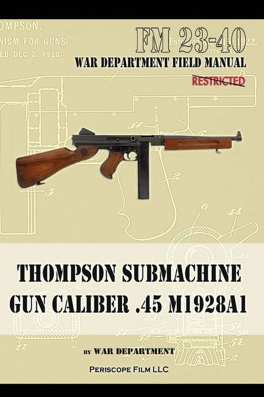 Thompson Submachine Gun Caliber .45 M1928A1 (Paperback) - Walmart.com