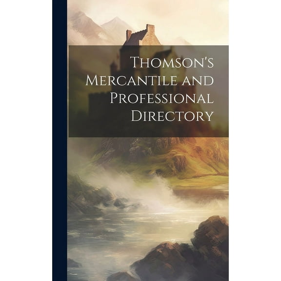 Thomson's Mercantile and Professional Directory, (Hardcover)