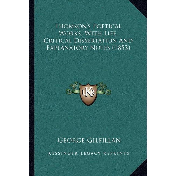 Thomson's Poetical Works, With Life, Critical Dissertation And Explanatory Notes (1853) (Paperback)