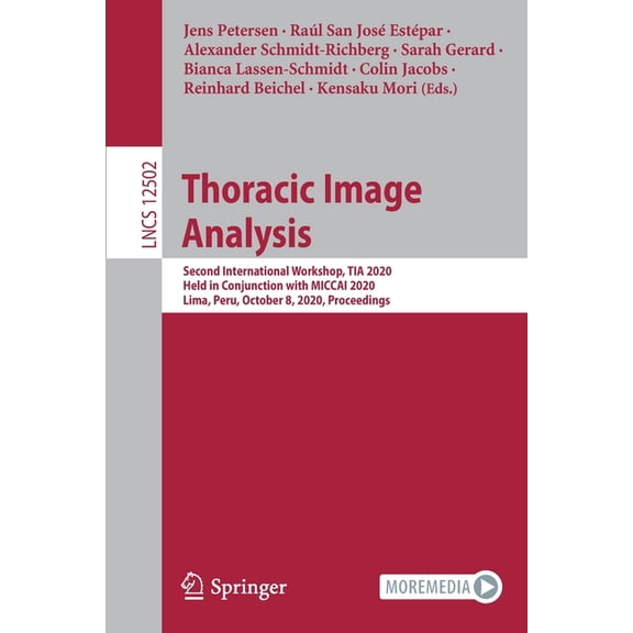 Thoracic Image Analysis: Second International Workshop, Tia 2020, Held in Conjunction with Miccai 2020, Lima, Peru, Octo, (Paperback)