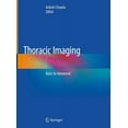thumbnail image 1 of Thoracic Imaging: Basic to Advanced, (Hardcover), 1 of 1