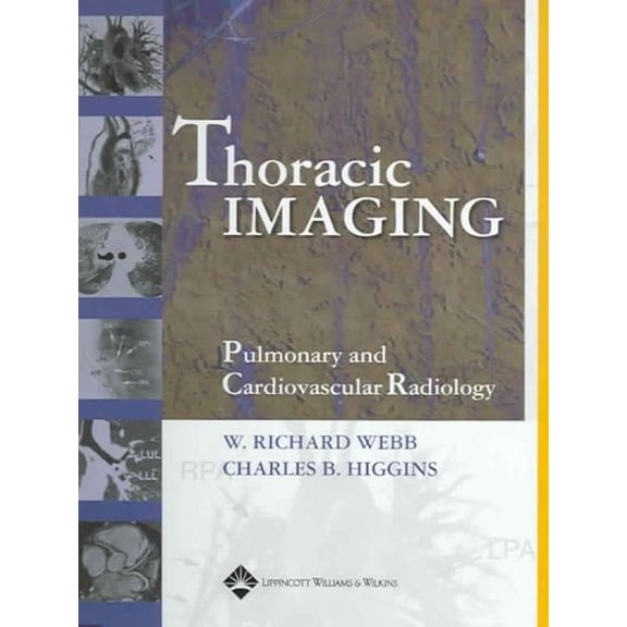 Pre-Owned Thoracic Imaging: Pulmonary And Cardiovascular Radiology (Hardcover) 078174119X 9780781741194