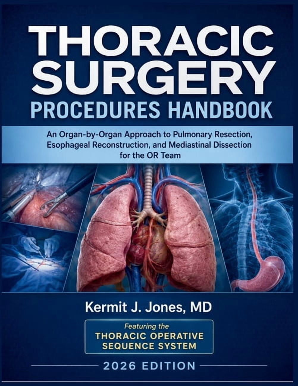 Thoracic Surgery Procedures Handbook 2026: An Organ-by-Organ Approach to Pulmonary Resection, Esophageal Reconstruction,, (Paperback)