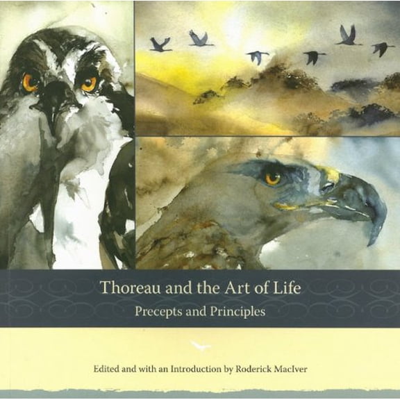 Pre-Owned Thoreau and the Art of Life: Precepts and Principles (Paperback) 1933937130 9781933937137