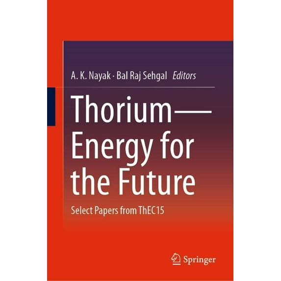 Thorium--Energy for the Future: Select Papers from Thec15, (Hardcover)