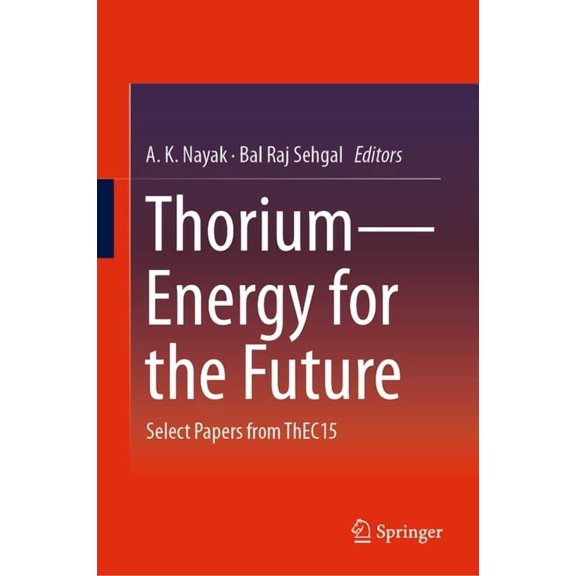Thorium--Energy for the Future: Select Papers from Thec15, (Hardcover)
