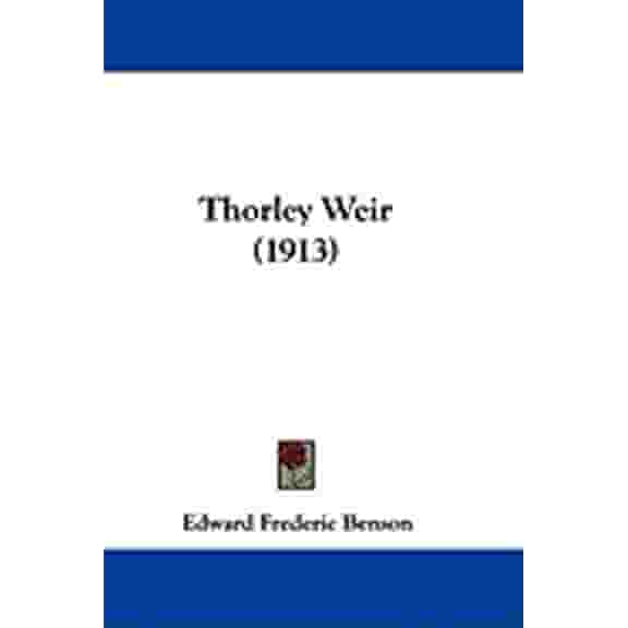 Thorley Weir (1913) Hardcover