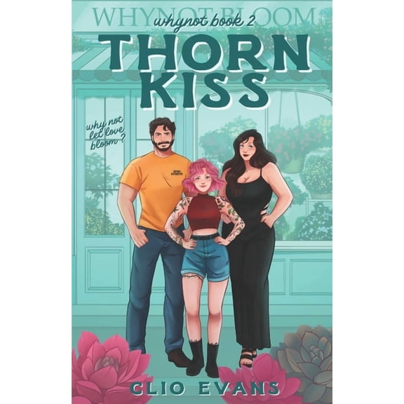 Whynot Thorn Kiss: FFM Small Town Romance, Book 2, (Paperback)