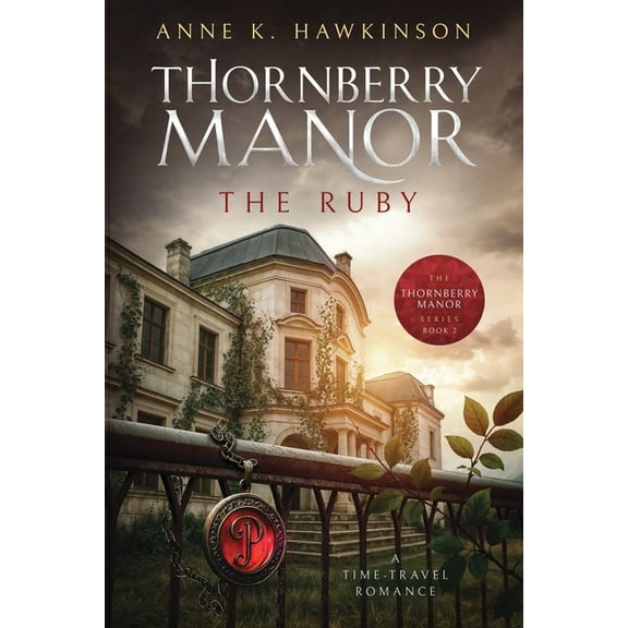 Thornberry Manor Thornberry Manor: The Ruby, Book 2, (Paperback)