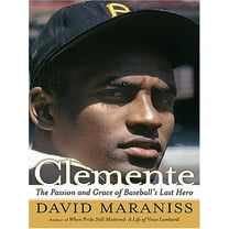 Pre-Owned Clemente: The Passion And Grace of Baseball's Last Hero (Hardcover) 0786290153 9780786290154