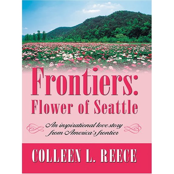 Pre-Owned Frontiers: Flower of Seattle (Hardcover) 0786277327 9780786277322