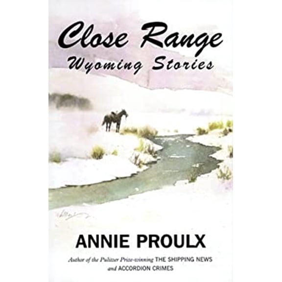 Pre-Owned Close Range: Wyoming Stories (Hardcover) 0783886772 9780783886770