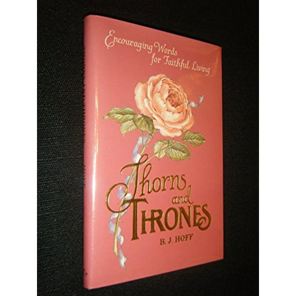 Pre-Owned Thorns and Thrones: Encouraging Words for Faithful Living (Hardcover) 0871626020 9780871626028