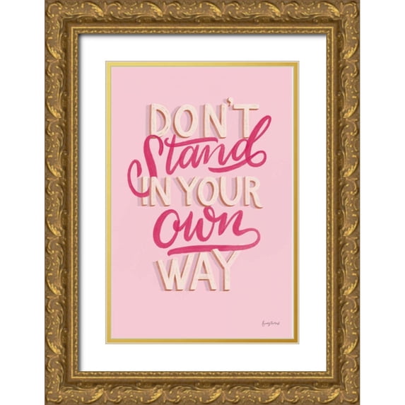 Thorns, Becky 11x14 Gold Ornate Wood Framed with Double Matting Museum Art Print Titled - Dont Stand in Your Own Way Pink