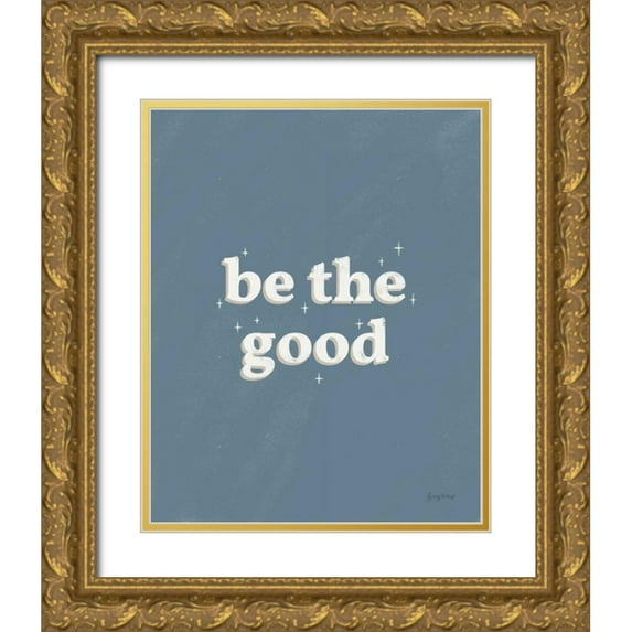 Thorns, Becky 12x14 Gold Ornate Wood Framed with Double Matting Museum Art Print Titled - Be the Good Blue