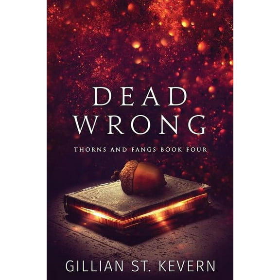 Thorns and Fangs Dead Wrong, Book 4, (Paperback)