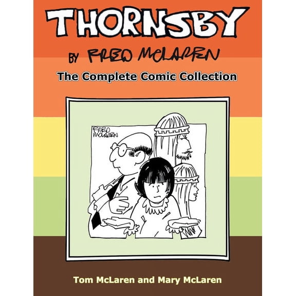Thornsby by Fred McLaren: The Complete Comic Collection, (Paperback)