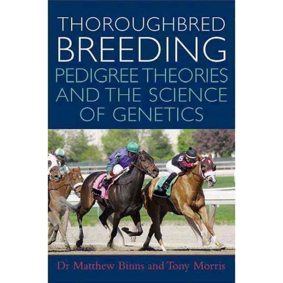 Thoroughbred Breeding : Pedigree Theories and the Science of Genetics (Hardcover)