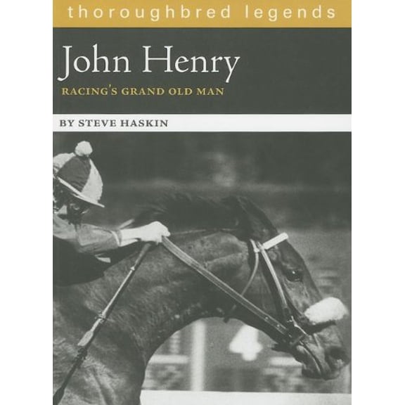 Pre-Owned John Henry: Racing's Grand Old Man (Paperback) 1581501501 9781581501506