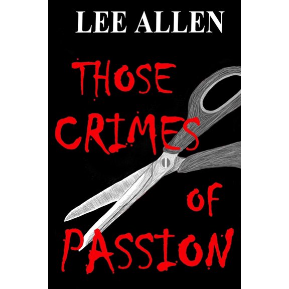 Those Crimes of Passion, (Paperback)