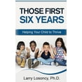 thumbnail image 1 of Those First Six Years: Helping Your Child to Thrive (Paperback), 1 of 1
