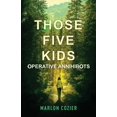 thumbnail image 1 of Those Five Kids Those Five Kids: Operative Annihibots, Book 1, (Paperback), 1 of 1