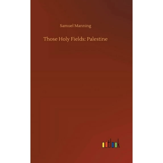 Those Holy Fields: Palestine (Hardcover)