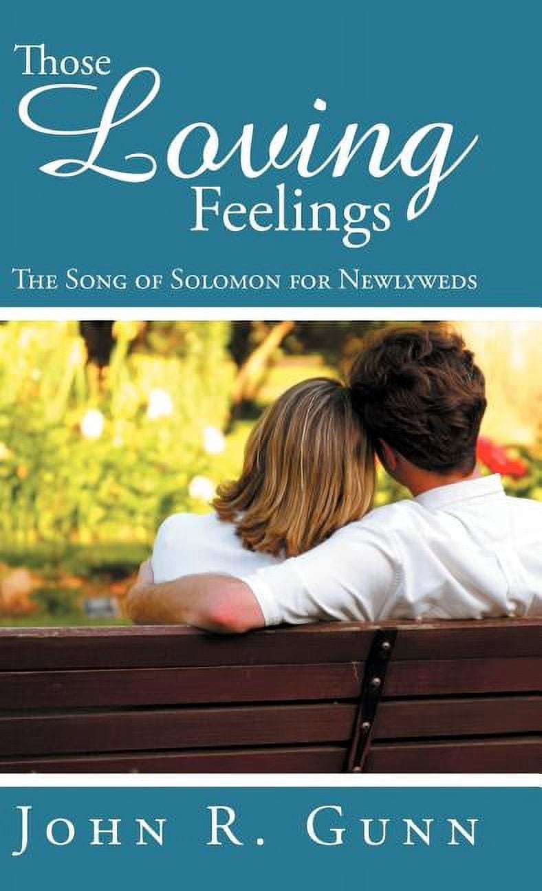 Those Loving Feelings: The Song of Solomon for Newlyweds, (Hardcover)