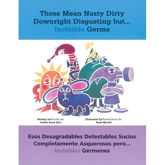Those Mean Nasty Dirty Downright Disgusting But...Invisible Germs: Esos Desagradables Detestables Sucios Completamente A, (Paperback)