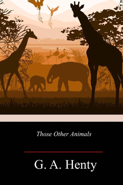 Those Other Animals, (Paperback)