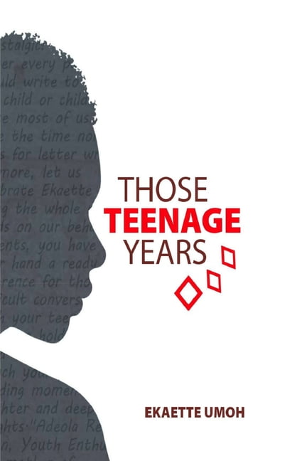 Those Teenage Years: Inspiring Stories for Teenagers, Young Adults and the Young at Heart (Paperback)